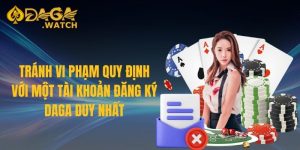 Tránh vi phạm quy định với một tài khoản đăng Ký DAGA duy nhất