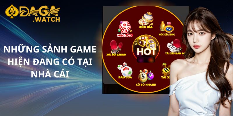 Những sảnh game hiện đang có tại nhà cái