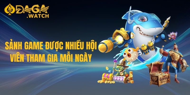 Sảnh game được nhiều hội viên tham gia mỗi ngày